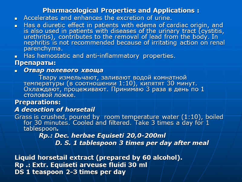 Pharmacological Properties and Applications : Accelerates and enhances the excretion of urine. Has a